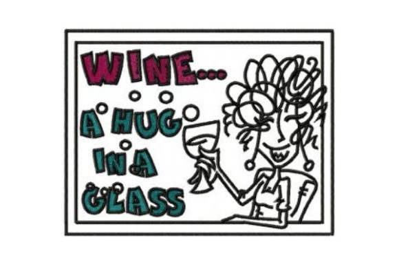 Wine... a Hug in a Glass Embroidery Review